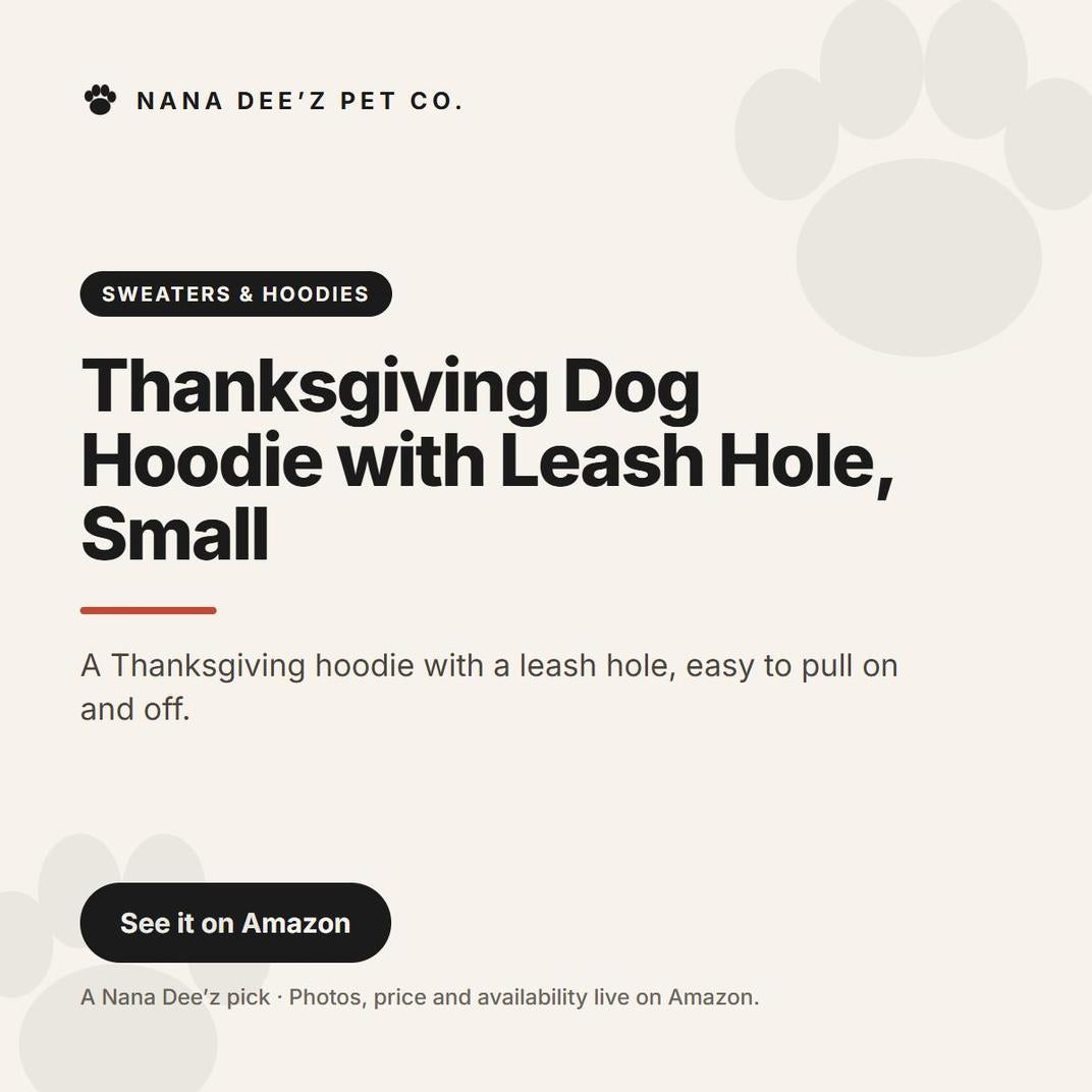 Thanksgiving Dog Hoodie with Leash Hole, Small — a Nana Dee'z Pet Co. recommendation card